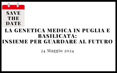La genetica medica in Puglia e Basilicata: insieme per guardare al futuro